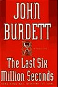 The Last Six Million Seconds: A Thriller (Hardcover, 1st)