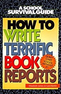 How to Write Terrific Book Reports (School Survival Guide) (Hardcover, Revised)