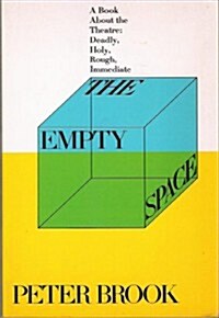 Empty Space, a Book About the Theatre: Deadly, Holy, Rough, Immediate (Paperback, Later Printing Used)