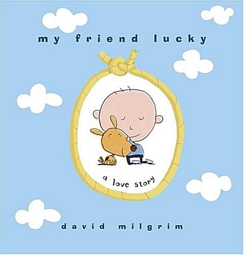 My Friend Lucky: A Love Story (Anne Schwartz Books) (Hardcover, First Edition)