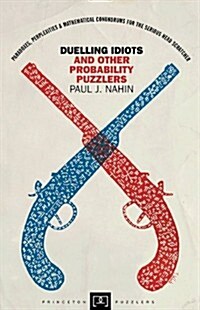 Duelling Idiots and Other Probability Puzzlers (Hardcover)