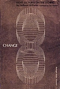 Change: Eight Lectures on the I Ching (Paperback)