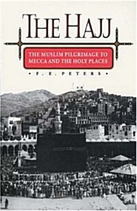 The Hajj:  The Muslim Pilgrimage to Mecca and the Holy Places (Hardcover, 1st)