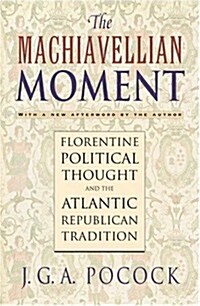 The Machiavellian Moment (Paperback)