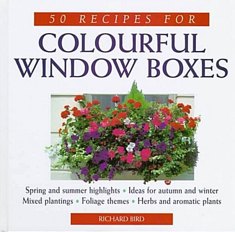 50 Recipes for Colorful Window Boxes (Hardcover)