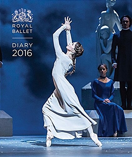 The Royal Ballet Desk Diary 2016 : The Royal Ballet Past and Present (Diary)