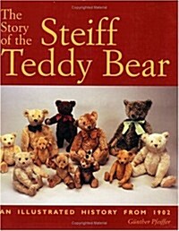 The Story of the Steiff Teddy Bear: An Illustrated History from 1902 (Paperback)