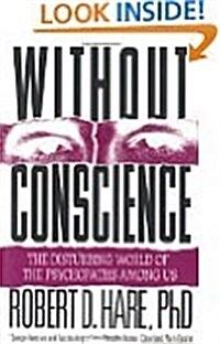 Without Conscience: The Disturbing World of the Psychopaths Among Us (Hardcover, First Edition)