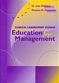 Clinical Laboratory Science Education and Management (Paperback, 1st)