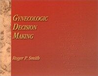 Gynecologic decision making 1st ed