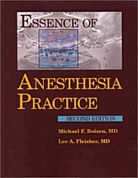 Essence of Anesthesia Practice, 2e (Paperback, 2nd)