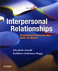 Interpersonal Relationships: Professional Communication Skills for Nurses, 4e (Paperback, 4th)