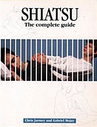 Shiatsu: The Complete Guide (Paperback)