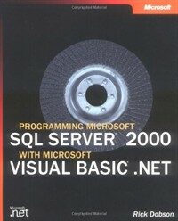 Programming Microsoft SQL server 2000 with Microsoft Visual Basic.NET