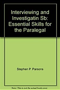 Interviewing and Investigating: Essential Skills for the Paralegal with Other (Paperback)