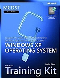 MCDST Desktop Applications on a Microsoft Windows XP Operating System Self-Paced Training Kit: Exam 70-272 (Pro - Certification) (Hardcover, Bk&CD-Rom)