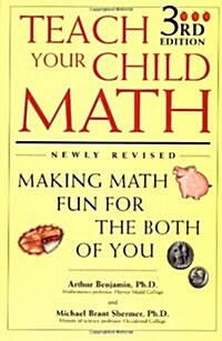 Teach Your Child Math : Making Math Fun for the Both of You (Paperback, 3rd)