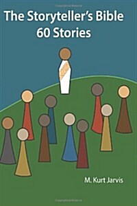 The Storytellers Bible: 60 Stories (Paperback)