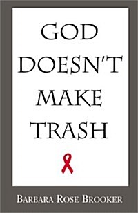 God Doesnt Make Trash (Paperback)