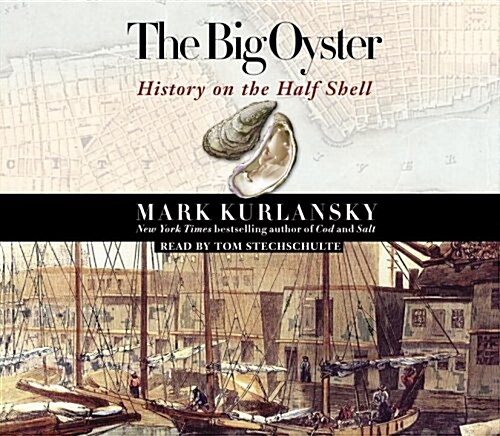 The Big Oyster: History on the Half Shell (Audio CD, Abridged)