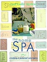 The Home Spa: Creating a Personal Sanctuary (Hardcover)