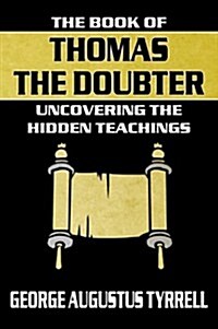 The Book of Thomas the Doubter: Uncovering the Hidden Teachings (Paperback)