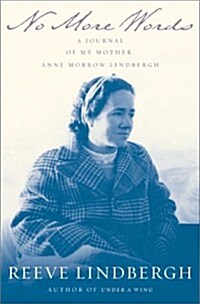 No More Words: A Journal of My Mother, Anne Morrow Lindbergh (Hardcover, 1ST, Deckle Edge)