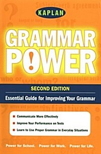 Kaplan Grammar Power, Second Edition: Empower Yourself! Grammar Skills for the Real World (Kaplan Power Books) (Paperback, 2nd)