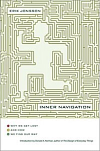 Inner Navigation: Why We Get Lost and How We Find Our Way (Hardcover, First Edition)