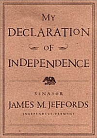 My Declaration of Independence (Hardcover, First Edition)