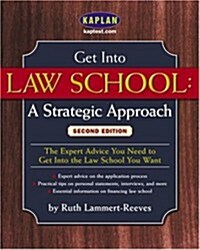 Get Into Law School: A Strategic Approach, Second Edition (Paperback, 2nd)