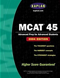 MCAT 45, 2004 Edition (Kaplan MCAT 45) (Paperback, 0)