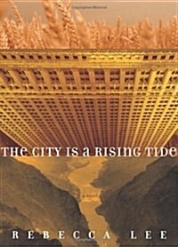 The City is a Rising Tide: A Novel (Hardcover, First Edition, Deckle Edge)