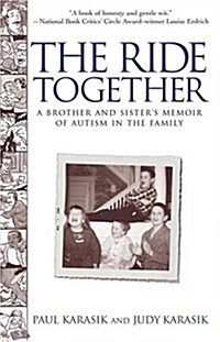 The Ride Together: A Brother and Sisters Memoir of Autism in the Family (Hardcover, First Edition)