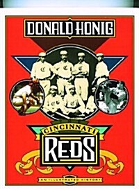 The Cincinnati Reds: An Illustrated History (Hardcover, 0)