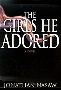 The Girls He Adored (Hardcover)