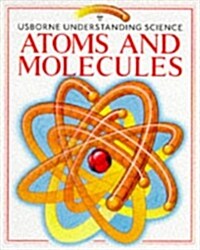 Atoms and Molecules: With Puzzles, Projects, and Problems (Usborne Understanding Science) (Paperback)