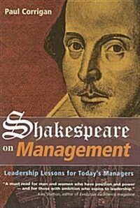 Shakespeare on Management: Leadership Lessons for Todays Management (Hardcover, First Edition)