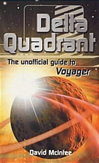 Delta Quadrant : The Unofficial Guide to Voyager (Paperback)