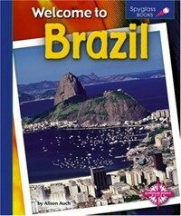 Welcome to Brazil (Spyglass Books: Geography) (Library Binding)
