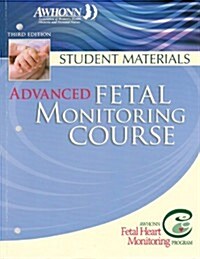 Advanced Fetal Monitoring Course: Student Materials (Paperback, 3, Revised)