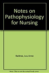 Notes on Pathophysiology for Nursing (Paperback, Spiral)
