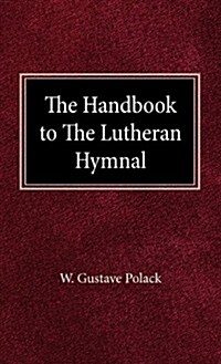 The Handbook of the Lutheran Hymnal (Hardcover)