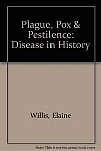 Plague, Pox & Pestilence: Disease in History (Hardcover)