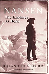 Nansen the Explorer As Hero (Paperback, First Edition)