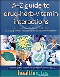 A-Z Guide to Drug-Herb-Vitamin Interactions (Paperback)