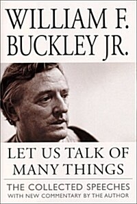 Let Us Talk of Many Things : The Collected Speeches with New Commentary by the Author (Hardcover, First Edition)