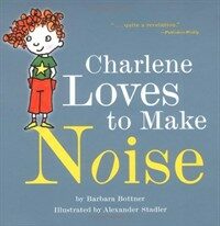 Charlene Loves to make noise