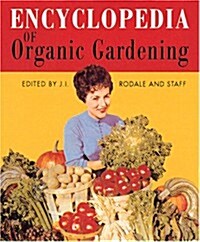 Encyclopedia Of Organic Gardening (Hardcover)