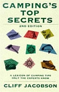 Campings Top Secrets, 2nd: A Lexicon of Camping Tips Only the Experts Know (Paperback, 2nd)